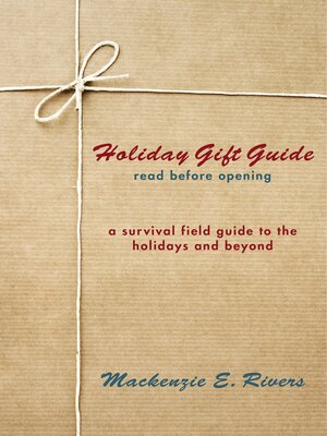 cover image of Holiday Gift Guide: Read Before Opening: a Survival Field Guide to the Holidays and Beyond